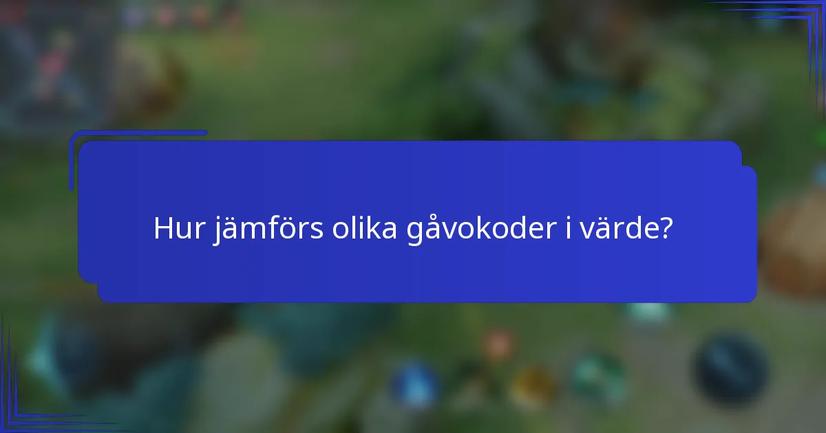 Hur jämförs olika gåvokoder i värde?