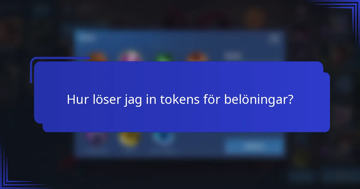 Hur löser jag in tokens för belöningar?