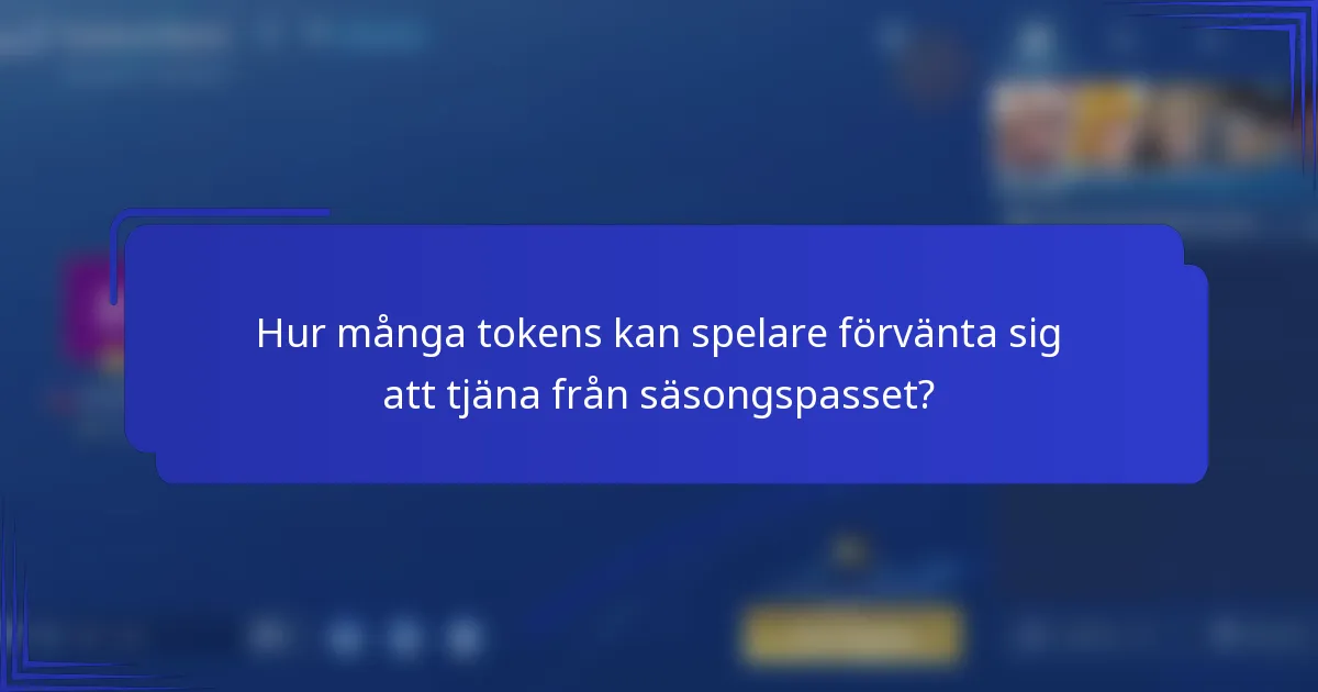 Hur många tokens kan spelare förvänta sig att tjäna från säsongspasset?