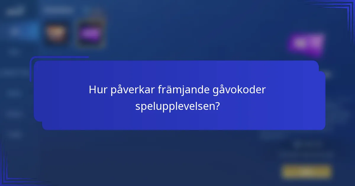 Hur påverkar främjande gåvokoder spelupplevelsen?