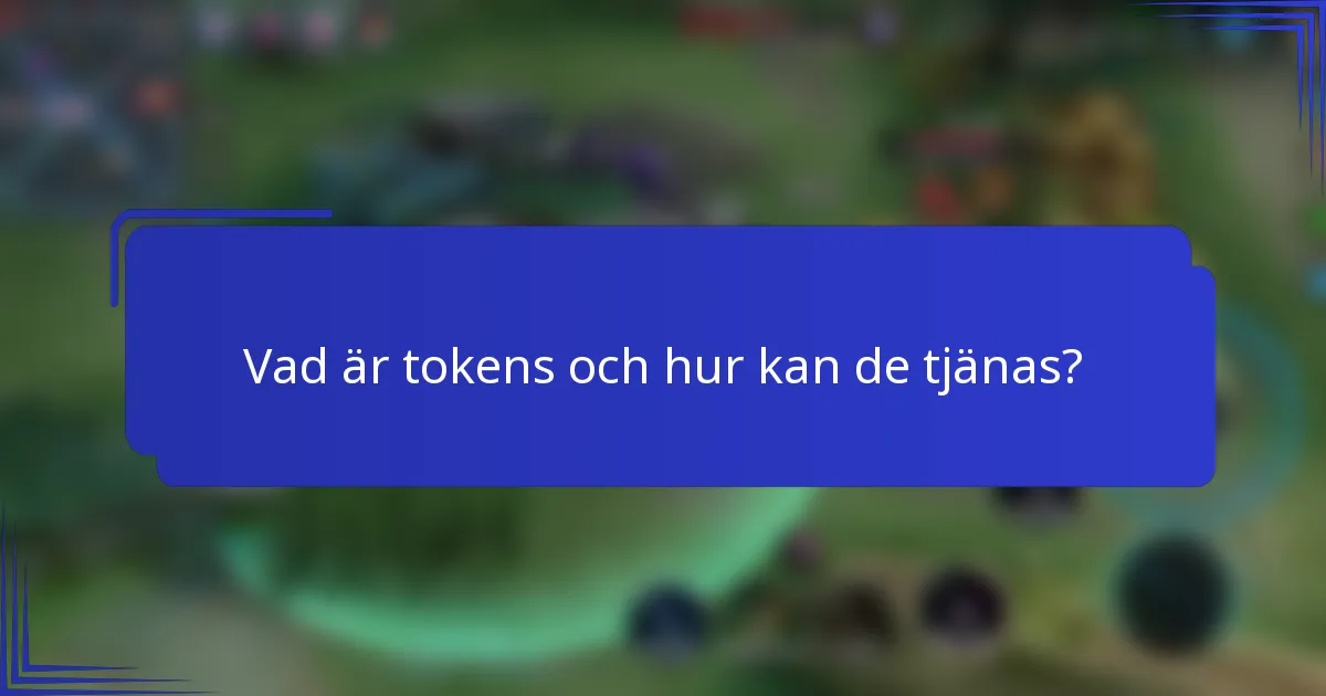 Vad är tokens och hur kan de tjänas?