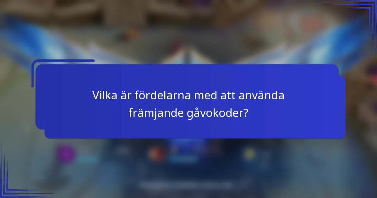 Vilka är fördelarna med att använda främjande gåvokoder?