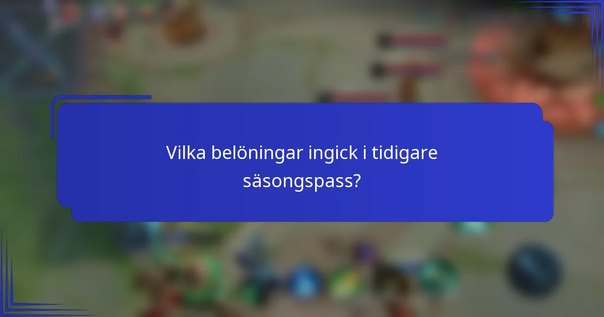 Vilka belöningar ingick i tidigare säsongspass?