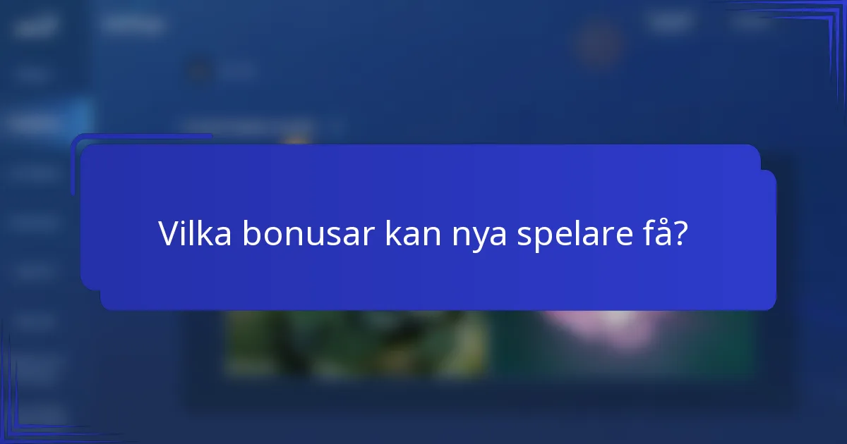 Vilka bonusar kan nya spelare få?