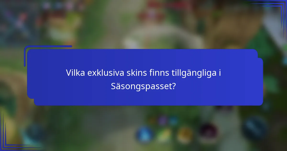 Vilka exklusiva skins finns tillgängliga i Säsongspasset?