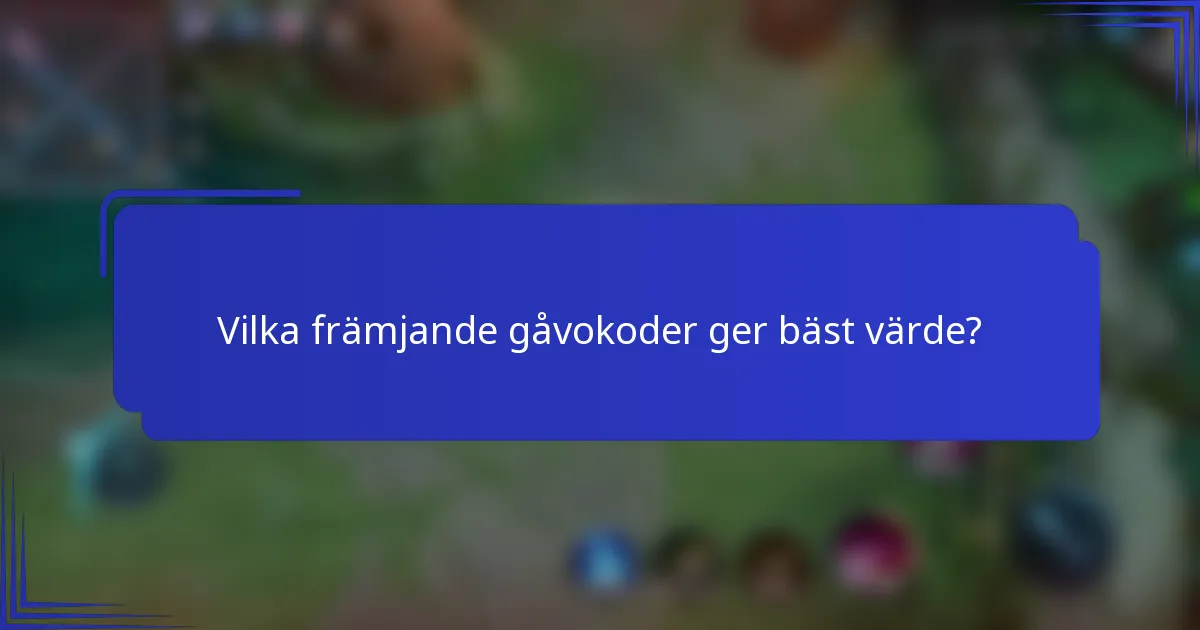 Vilka främjande gåvokoder ger bäst värde?