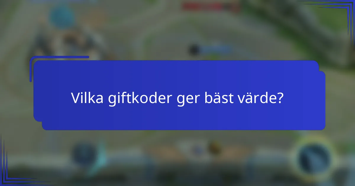 Vilka giftkoder ger bäst värde?