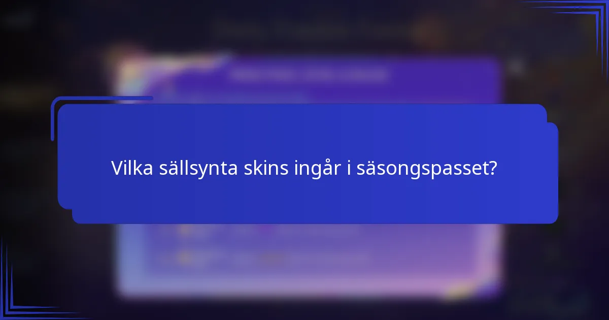 Vilka sällsynta skins ingår i säsongspasset?