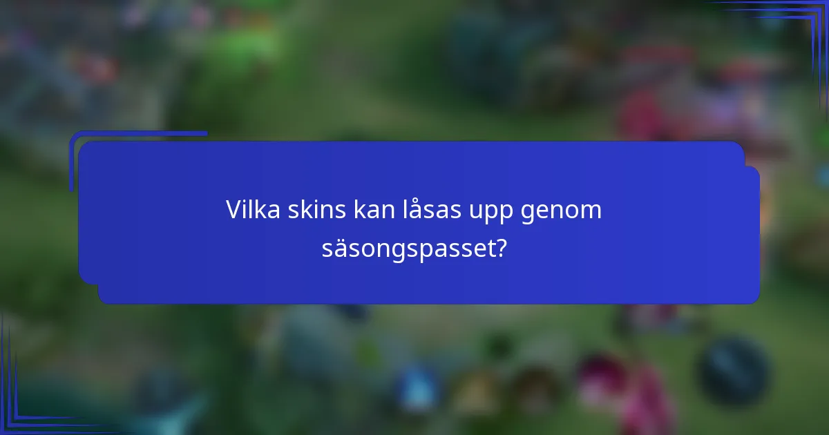 Vilka skins kan låsas upp genom säsongspasset?