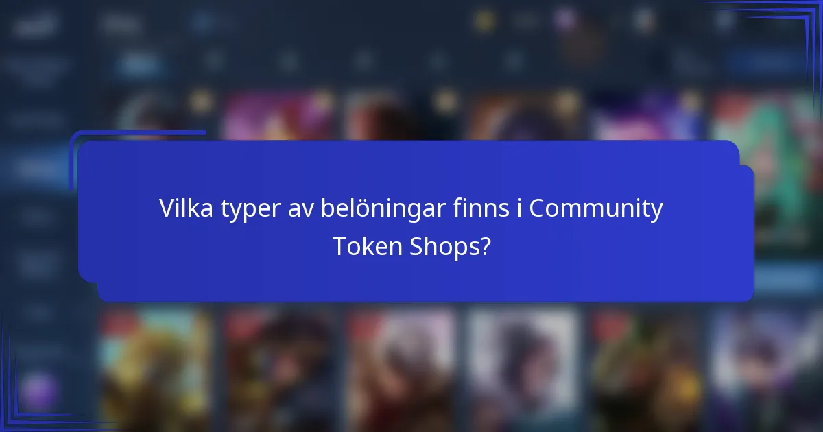 Vilka typer av belöningar finns i Community Token Shops?