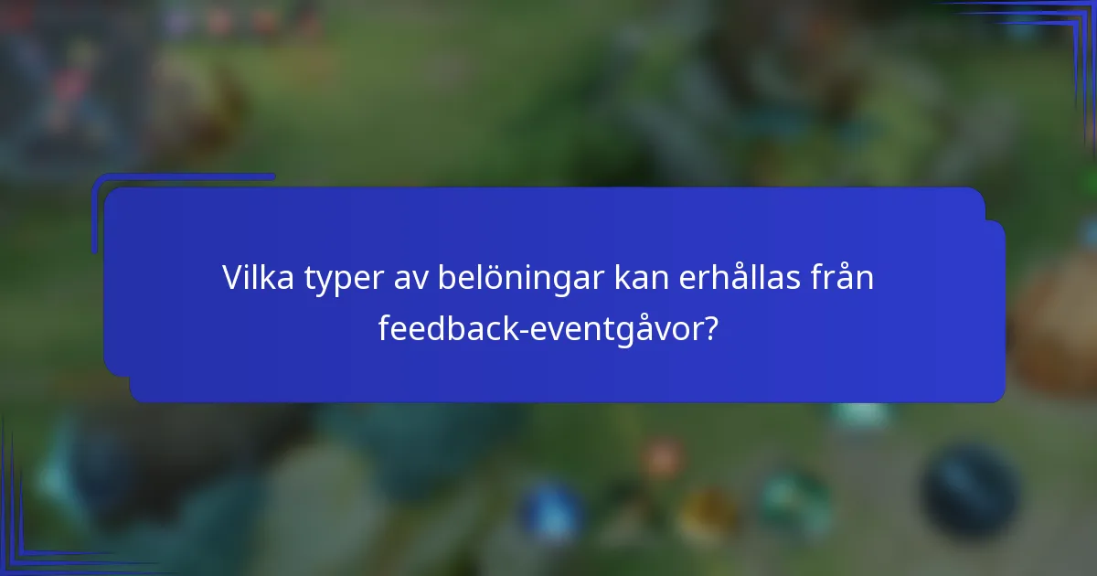 Vilka typer av belöningar kan erhållas från feedback-eventgåvor?