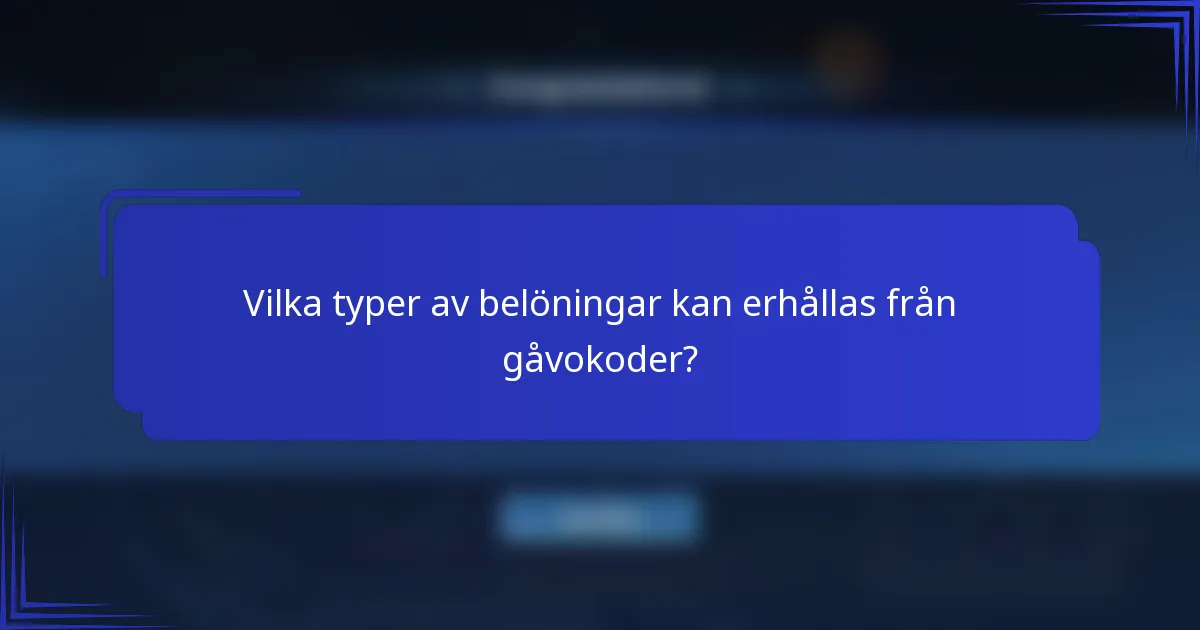 Vilka typer av belöningar kan erhållas från gåvokoder?