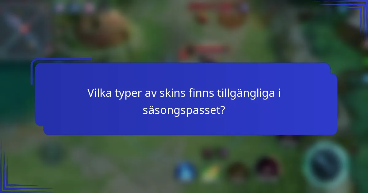 Vilka typer av skins finns tillgängliga i säsongspasset?